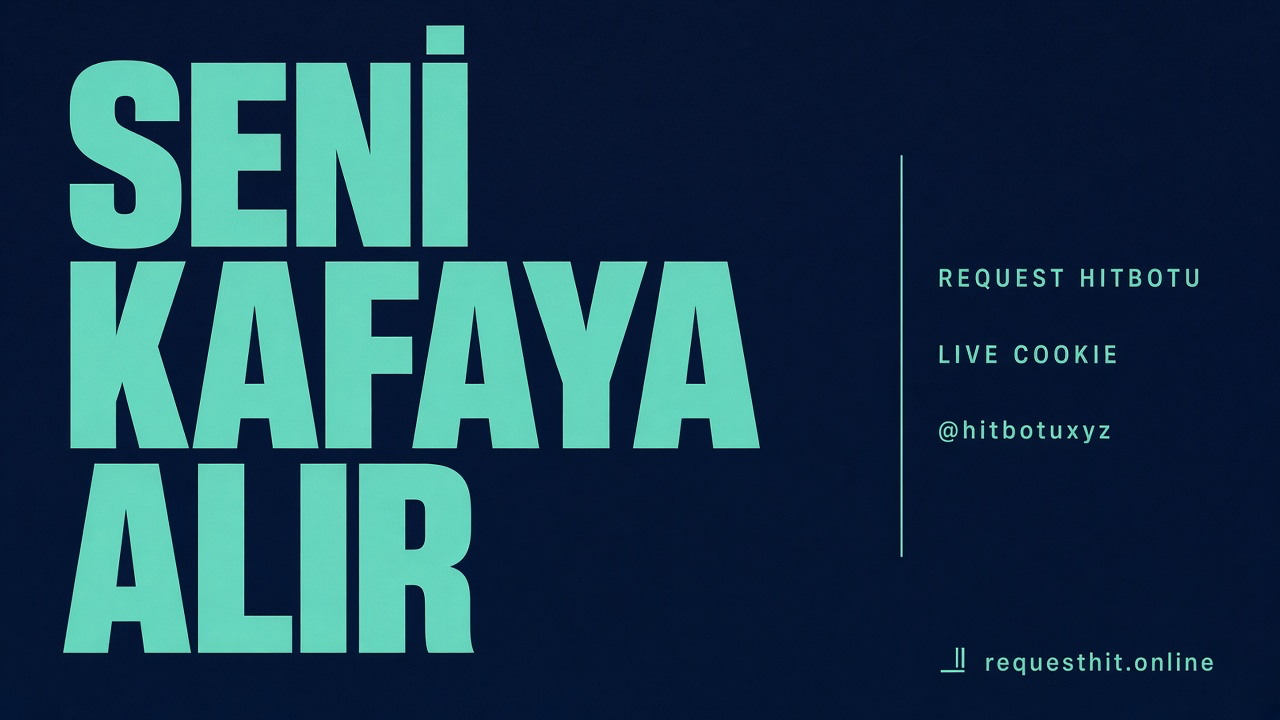 Request Hitbotu afişi 1 — Seni kafaya alır. Hit botu burada, live cookie, SERP senin, Telegramdan yaz @hitbotuxyz. requesthit.online