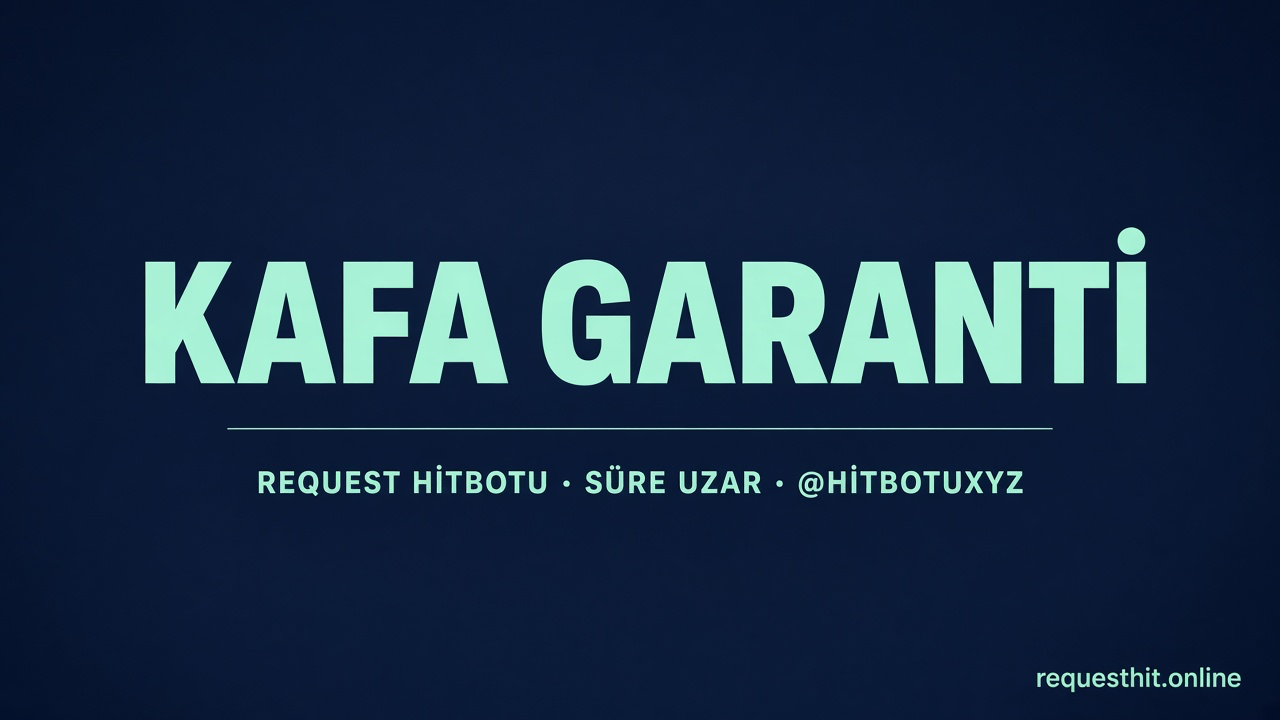 Request Hitbotu afişi 6 — Kafa. Hit botu, request hitbotu, organik hit, Gmail cookie, sıralama botu, Telegramdan yaz. requesthit.online